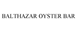 BALTHAZAR OYSTER BAR