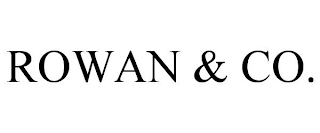 ROWAN & CO.