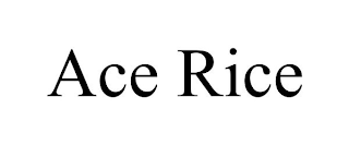 ACE RICE