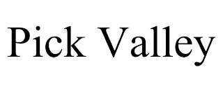 PICK VALLEY
