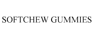 SOFTCHEW GUMMIES