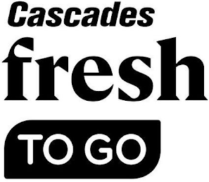 CASCADES FRESH TO GO