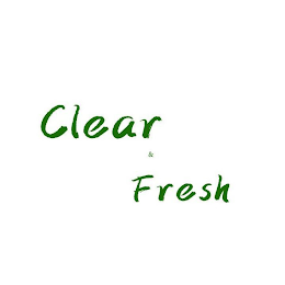 CLEAR & FRESH