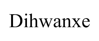 DIHWANXE