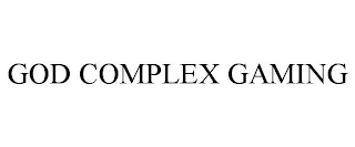 GOD COMPLEX GAMING