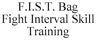 F.I.S.T. BAG FIGHT INTERVAL SKILL TRAINING