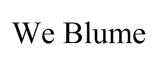 WE BLUME