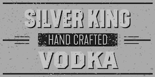 SILVER KING HAND CRAFTED VODKA