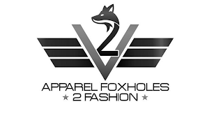 2 V APPAREL FOXHOLES 2 FASHION