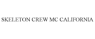 SKELETON CREW MC CALIFORNIA