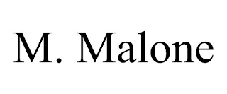 M. MALONE