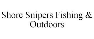 SHORE SNIPERS FISHING & OUTDOORS