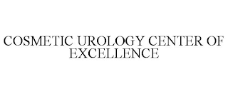 COSMETIC UROLOGY CENTER OF EXCELLENCE