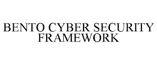 BENTO CYBER SECURITY FRAMEWORK