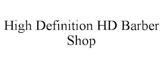 HIGH DEFINITION HD BARBER SHOP