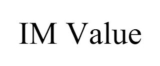 IM VALUE