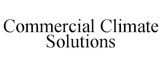 COMMERCIAL CLIMATE SOLUTIONS