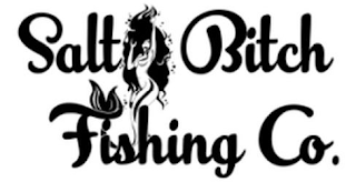 SALTY BITCH FISHING CO.