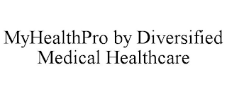 MYHEALTHPRO BY DIVERSIFIED MEDICAL HEALTHCARE