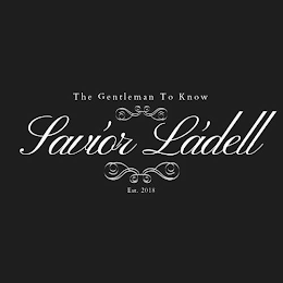 THE GENTLEMAN TO KNOW SAVIOR LADELL EST. 2018