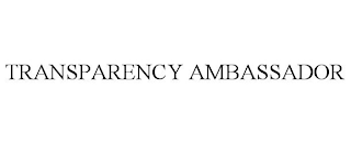 TRANSPARENCY AMBASSADOR