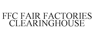 FFC FAIR FACTORIES CLEARINGHOUSE