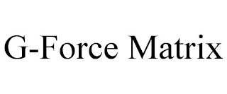 G-FORCE MATRIX