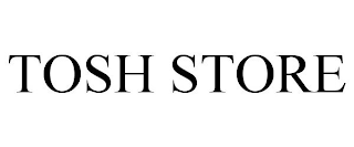 TOSH STORE