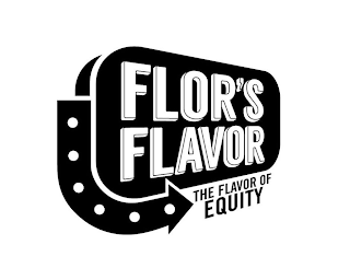 FLOR'S FLAVOR THE FLAVOR OF EQUITY