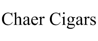 CHAER CIGARS