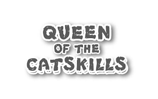 QUEEN OF THE CATSKILLS
