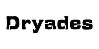 DRYADES