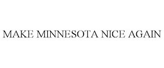 MAKE MINNESOTA NICE AGAIN