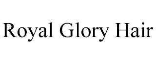ROYAL GLORY HAIR