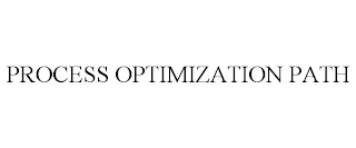 PROCESS OPTIMIZATION PATH