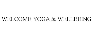 WELCOME YOGA & WELLBEING