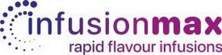 INFUSIONMAX RAPID FLAVOUR INFUSIONS