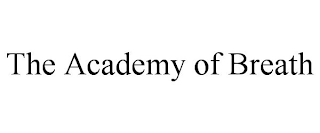 THE ACADEMY OF BREATH