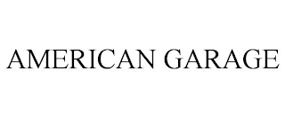 AMERICAN GARAGE