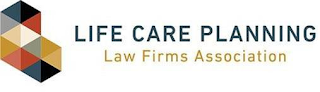 LIFE CARE PLANNING LAW FIRMS ASSOCIATION