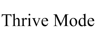 THRIVE MODE