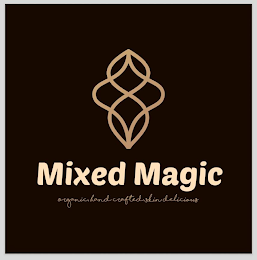 MIXED MAGIC ORGANIC, HAND CRAFTED, SKIN DELICIOUS