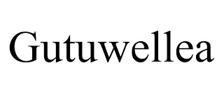 GUTUWELLEA