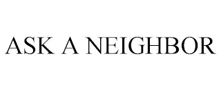 ASK A NEIGHBOR