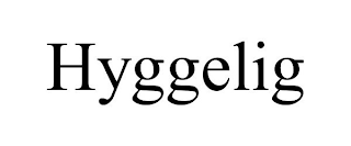 HYGGELIG