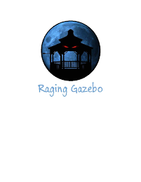 RAGING GAZEBO