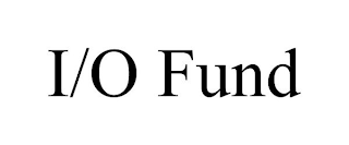 I/O FUND