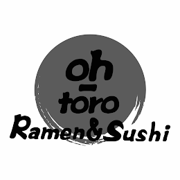 OH TORO RAMEN & SUSHI