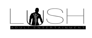 LUSH ADULT ENTERTAINMENT