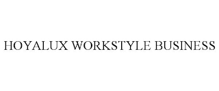 HOYALUX WORKSTYLE BUSINESS